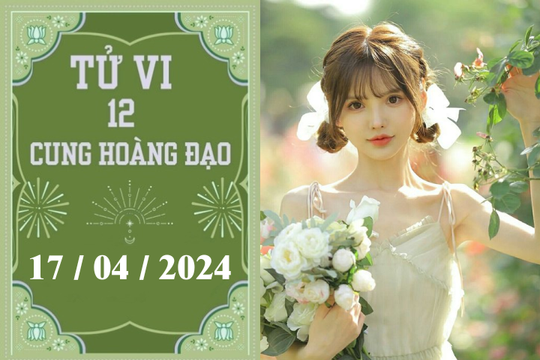 Tử vi vui 12 cung hoàng đạo ngày 17/4: Song Tử thuận lợi, Nhân Mã may mắn
