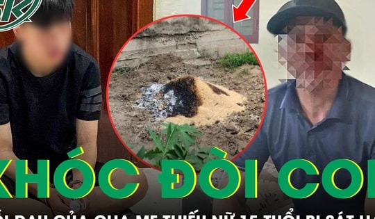 Đau xót lời kể của bố thiếu nữ 15 tuổi bị sát hại ở Hải Phòng, mẹ gào khóc đòi con