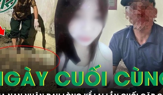 Cha của thiếu nữ 15 tuổi ở Hải Phòng không ngờ ngày con xin ra mắt nhà bạn trai lại là ngày cuối