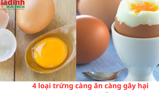 4 loại trứng càng ăn càng có hại cho cơ thể