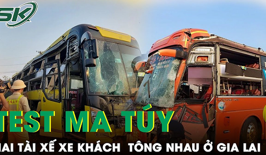 Kiểm tra ma túy tài xế xe khách tông nhau làm 18 người thương vong
