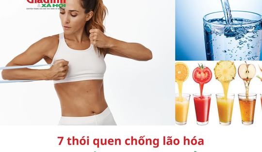 7 thói quen chống lão hóa càng thiết lập sớm càng trẻ lâu