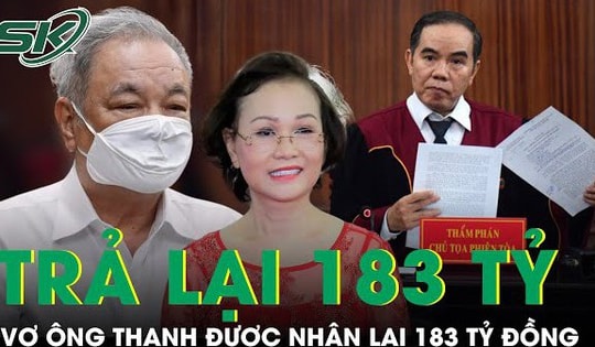 Vợ ông Trần Quí Thanh được tòa trả lại 183 tỷ đồng do chồng không phải bồi thường dân sự