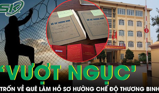 Diễn biến mới vụ đối tượng ‘vượt ngục’ trốn về quê làm hồ sơ hưởng chế độ thương binh