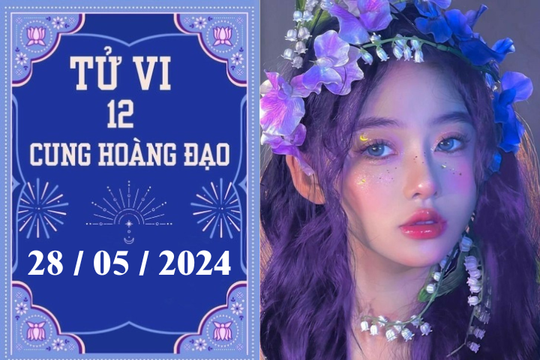 Tử vi 12 cung hoàng đạo ngày 28/5: Bảo Bình thuận lợi, Nhân Mã khó khăn