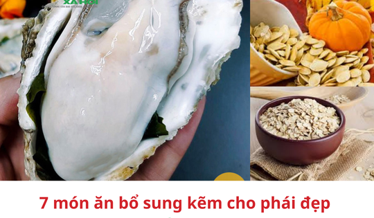 7 món ăn bổ sung kẽm cho phái đẹp giá rẻ như cho