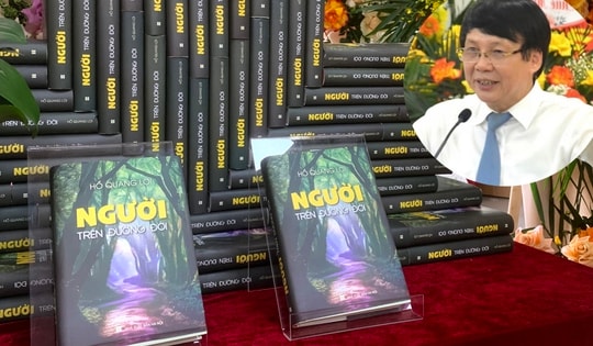 Nhà báo Hồ Quang Lợi viết về hành trình gần 45 năm đi tìm "Người trên đường đời"