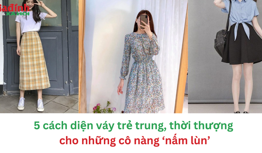 5 cách diện váy trẻ trung, thời thượng nhưng 'giá mềm' cho những cô nàng ‘nấm lùn’