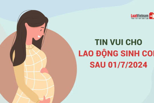 Tin vui cho ai sinh con từ 01/7 năm nay: Tiền trợ cấp thai sản tăng mạnh!