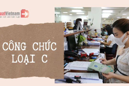 Công chức loại C là ai? Được xếp lương như thế nào?