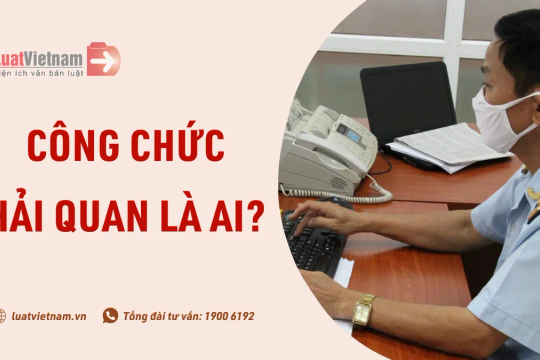 Công chức hải quan là ai? Xếp lương thế nào?