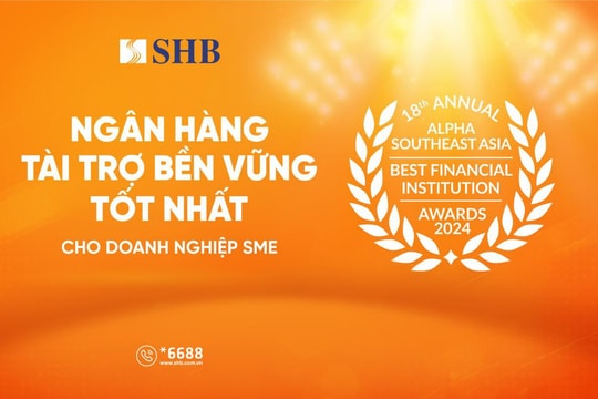 SHB được vinh danh “Ngân hàng tài trợ bền vững tốt nhất dành cho Doanh nghiệp SME”