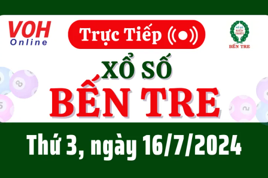 XSBT 16/7 - Kết quả xổ số Bến Tre hôm nay thứ 3 ngày 16/7/2024