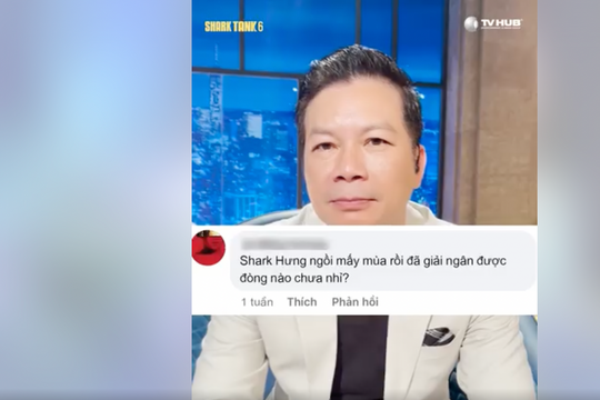 Từng bị hỏi "Shark Hưng ngồi mấy mùa rồi, đã giải ngân được đồng nào chưa", Shark Hưng phản ứng thế nào?