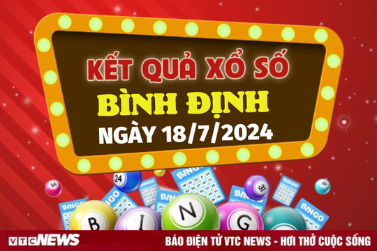 XSBDI 18/7 - Kết quả xổ số Bình Định hôm nay 18/7/2024 - XSBDI thứ Năm