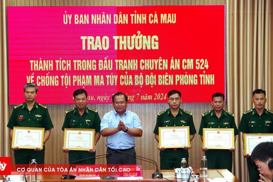 Cà Mau: Trao thưởng các cá nhân có thành tích xuất sắc trong chuyên án CM 524