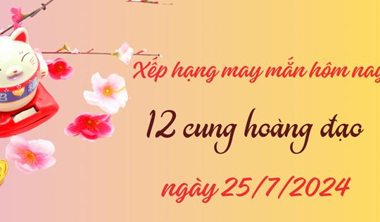 Tử vi hôm nay thứ 5 ngày 25/7/2024 của 12 cung hoàng đạo: Bạch Dương đừng cay nghiệt, Sư Tử đừng gục ngã