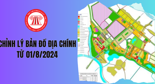 Căn cứ để chỉnh lý bản đồ địa chính từ 01/8/2024
