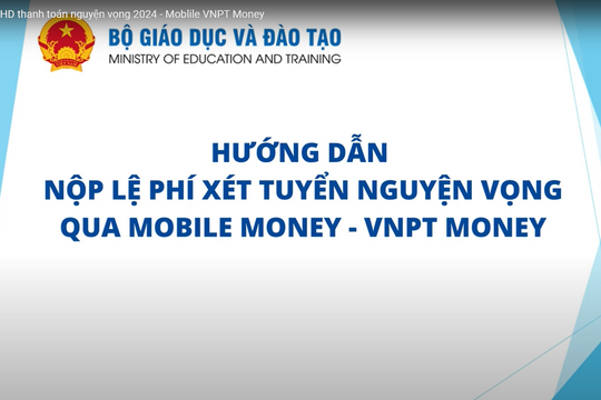 Hướng dẫn nộp lệ phí xét tuyển đại học năm 2024 kênh thanh toán di động