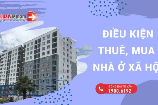 Điều kiện cho thuê, mua bán nhà ở xã hội
