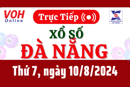 XSDNG 10/8 - Kết quả xổ số Đà Nẵng hôm nay thứ 7 ngày 10/8/2024