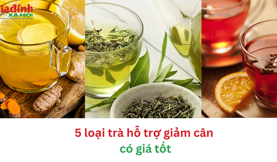 5 loại trà hỗ trợ giảm cân có giá tốt