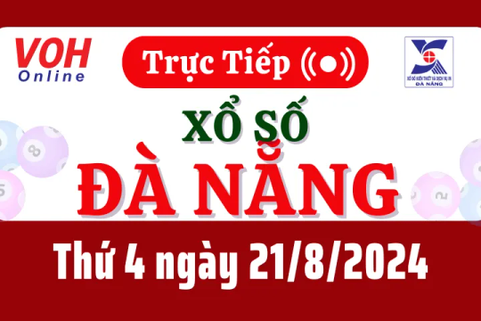 XSDNG 21/8 - Kết quả xổ số Đà Nẵng hôm nay thứ 4 ngày 21/8/2024