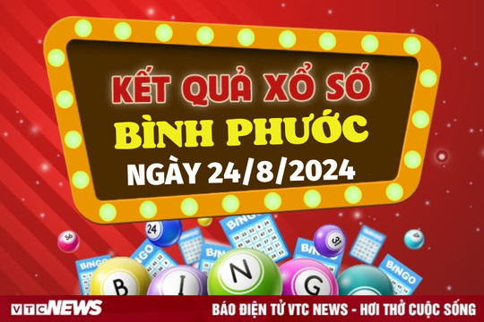 XSBP 24/8 - Kết quả xổ số Bình Phước hôm nay 24/8/2024 - XSBP thứ Bảy