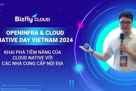 Bizfly Cloud tại OpenInfra & Cloud Native Day Vietnam 2024 - Khai phá tiềm năng của Cloud Native với các nhà cung cấp nội địa