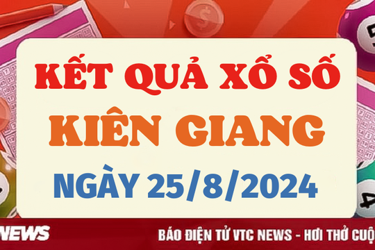 XSKG 25/8 - Kết quả xổ số Kiên Giang hôm nay 25/8/2024 - XSKG Chủ nhật