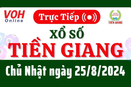 XSTG 25/8 - Kết quả xổ số Tiền Giang hôm nay chủ nhật ngày 25/8/2024