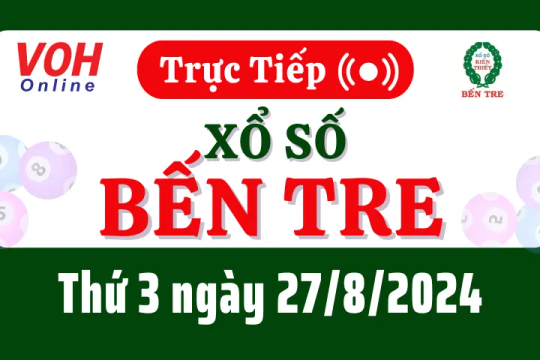 XSBT 27/8 - Kết quả xổ số Bến Tre hôm nay thứ 3 ngày 27/8/2024