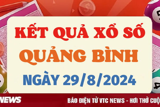 XSQB 29/8 - Kết quả xổ số Quảng Bình hôm nay 29/8/2024 - XSQB thứ Năm