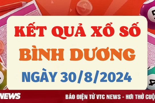 XSBD 30/8 - Kết quả xổ số Bình Dương hôm nay 30/8/2024 - XSBD thứ Sáu