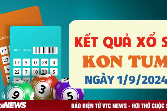 XSKT 1/9 - Kết quả xổ số Kon Tum hôm nay 1/9/2024 - XSKT Chủ nhật