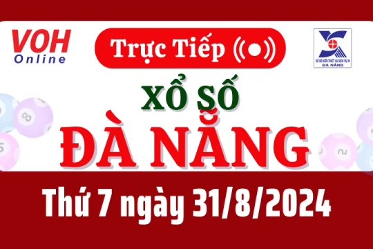 XSDNG 31/8 - Kết quả xổ số Đà Nẵng hôm nay thứ 7 ngày 31/8/2024