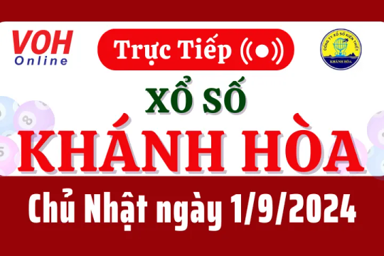 XSKH 1/9 - Kết quả xổ số Khánh Hòa hôm nay chủ nhật ngày 1/9/2024
