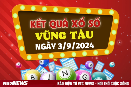 XSVT 3/9 - Kết quả xổ số Vũng Tàu hôm nay 3/9/2024 - XSVT thứ Ba