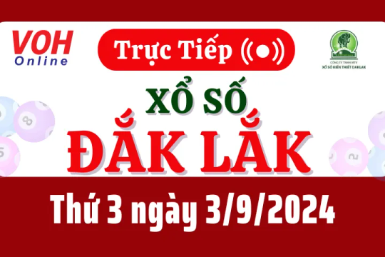 XSDLK 3/9 - Kết quả xổ số Đắk Lắk hôm nay thứ 3 ngày 3/9/2024