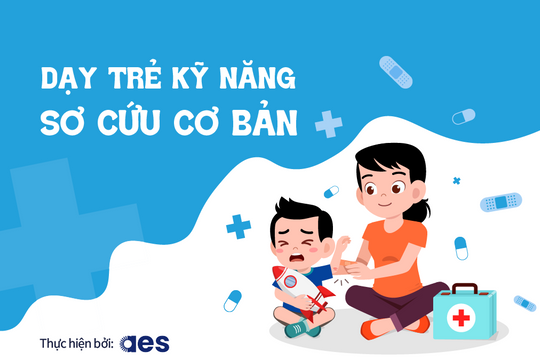 Dạy trẻ các kỹ năng sơ cứu cơ bản