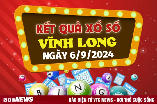 XSVL 6/9 - Kết quả xổ số Vĩnh Long hôm nay 6/9/2024 - XSVL thứ Sáu