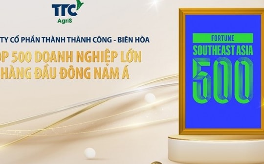 TTC AgriS góp mặt trong top 500 Fortune Đông Nam Á, tiếp tục khẳng định vị thế trên thị trường quốc tế