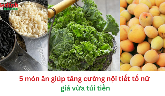 5 món ăn giúp tăng cường nội tiết tố nữ giá vừa túi tiền