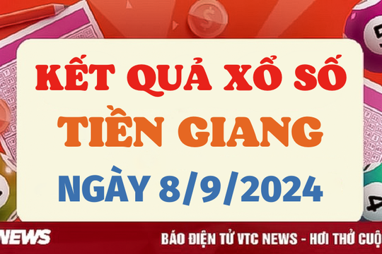XSTG 8/9 - Kết quả xổ số Tiền Giang hôm nay 8/9/2024 - XSTG Chủ nhật