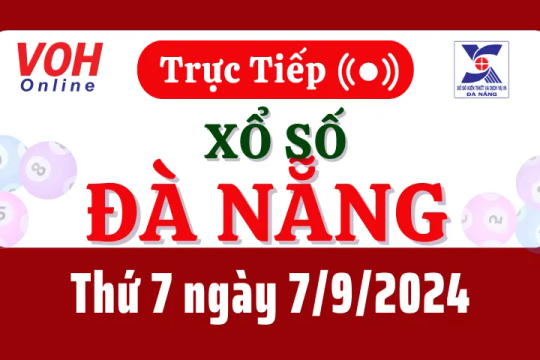 XSDNG 7/9 - Kết quả xổ số Đà Nẵng hôm nay thứ 7 ngày 7/9/2024
