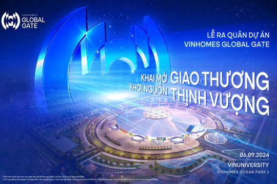 Thị trường BĐS ngóng chờ dự án Vinhomes Global Gate