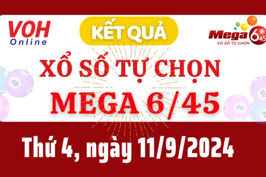 Vietlott MEGA 645 11/9 - Kết quả xổ số Vietlott hôm nay thứ 4 11/9/2024