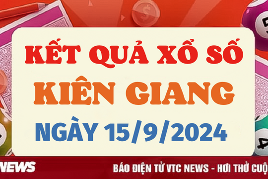 XSKG 15/9 - Kết quả xổ số Kiên Giang hôm nay 15/9/2024 - XSKG Chủ nhật