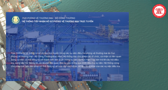 Hướng dẫn sử dụng hệ thống Trav Online (Hệ thống tiếp nhận hồ sơ phòng vệ thương mại trực tuyến)