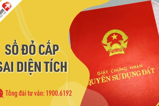 Sổ đỏ cấp sai diện tích: Đính chính hay bị thu hồi sổ?
